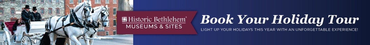 Historic Bethlehem Museums & Sites – Leaderboard Ad Page Advertisement